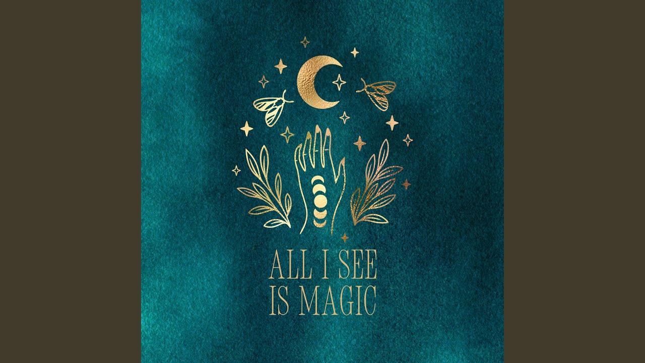 All I See Is Magic