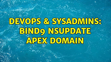 DevOps & SysAdmins: BIND9 nsupdate apex domain (2 Solutions!!)