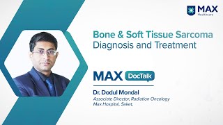 Bone and Soft Tissue Sarcoma: Diagnosis and Treatment | Dr. Dodul Mondal | Max Hospital, Saket screenshot 4