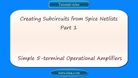 Creating Subcircuits from Spice Netlists, Part 1: Simple 5-terminal Operational Amplifiers