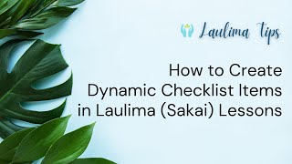 How to Create Dynamic Checklist Items in Laulima (Sakai) Lessons