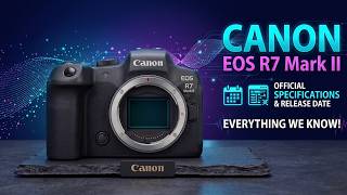 Canon EOS R7 Mark II Release Date, Price Confirmed & Hidden Features Exposed!