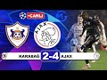 Karabağ 2-4 Ajax | Şampiyonlar Ligi Canlı Yayın