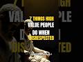 7 Things High Value People Do When Disrespected | Stoicism