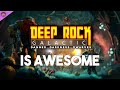 Why Deep Rock Galactic Is So Awesome
