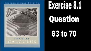 Thomas Calculus || Exercise 8.1|| Question 63 to 70 || Basic Integration || Dadu Khan