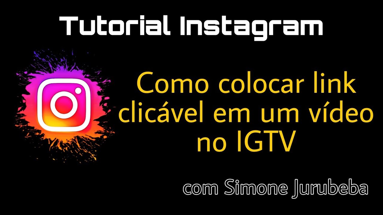 Como Colocar Link Clic vel No Instagram Pelo IGTV YouTube