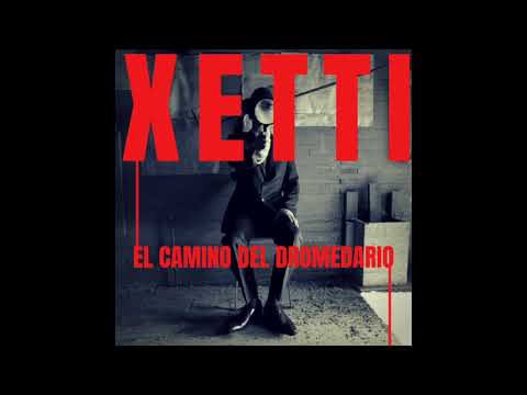 Xetti - El camino del Dromedario