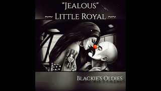 Jealous 〰️ Little Royal (Remastered Version)