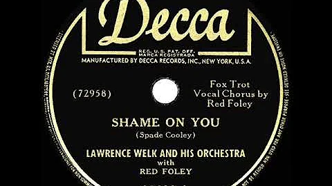 1945 Lawrence Welk & Red Foley - Shame On You