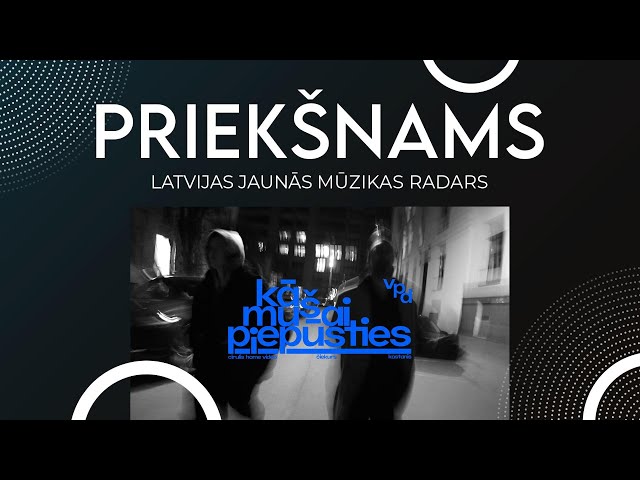 VPD - Kā mušai piepūsties // PRIEKŠNAMS - Latvijas jaunās mūzikas radars