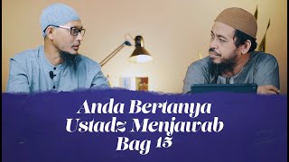 Anda Bertanya Ustadz Menjawab, Bag 15 - Ustadz Dr. Fauzi Basulthana, Lc., M.Pd.I
