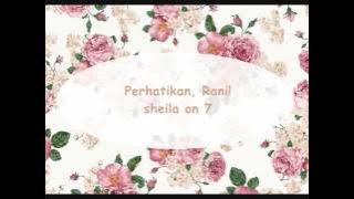 Sheila on 7 - perhatikan Rani ! (Lirik)