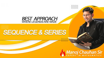 🔥🔥 JEE Mathematics | Sequence and Series | by Manoj Chauhan Sir