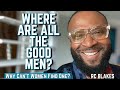 WHY CAN'T WOMEN FIND GOOD MEN TODAY? by RC Blakes