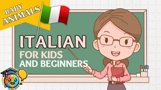 Italian for KIDS - BABY ANIMALS- Learning Italian for Beginners. Languages for kids taught with Love