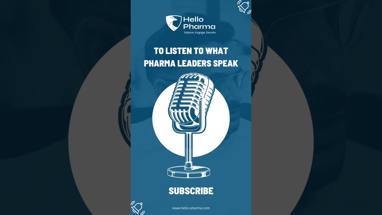 Pharma Leaders Podcast | Hello Pharma Explore