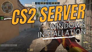 Installing Counter-Strike 2 (CS2) Dedicated Server on Windows