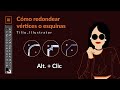 Como redondear vértices o esquinas en Illustrator