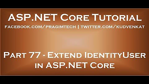 Extend IdentityUser in ASP NET Core