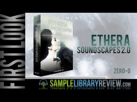 First Look: Ethera Soundscapes 2.0 by Zero-G