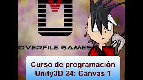 Curso de programación Unity3D C#: 24 Canvas 1 [Español]