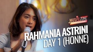 Rahmania Astrini - Day 1 ◑ (Honne Cover) - Live at MUSIC ZONE Rahmania Astrini - Day 1 ◑ (Honne Cover) - Live at MUSIC ZONE