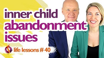 ABANDONMENT ISSUES and INNER CHILD HEALING WORK | Wu Wei Wisdom