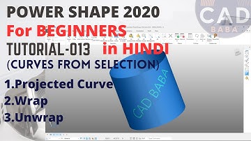 Curve from selection | Projected Curve | Wrap | Unwrap | Powershape