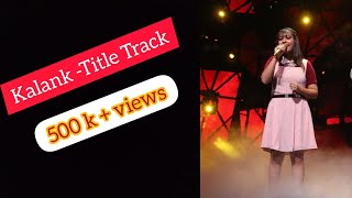 Kalank-Title Track | Nishtha Sharma | Arijit Singh | Jam Session | The Voice India Kids Winner |