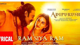 Ram Siya Ram(lyrics)adipurush |prabhas |sachet -parampara-manoj |mountshir s|om raut| bhushan k