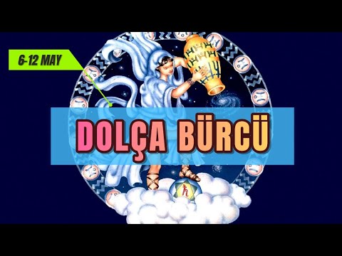 DOLÇA BÜRCÜ. Həftəlik bürc proqnozu (6-12 MAY) #kovaburcu