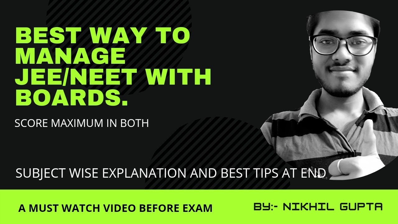 How to manage IIT JEE/NEET with boards| JEE Mains, Advanced| CBSE 12 ...