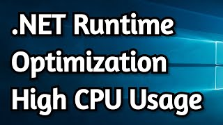 Fix .NET Runtime Optimization High CPU and Disk Usage on Windows
