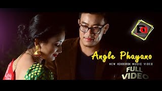 Angle Phayano || New kokborok official Music Video || 2018 chords