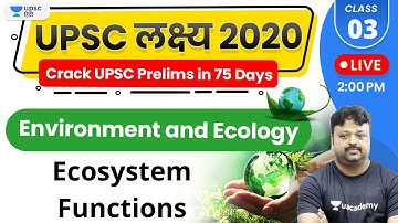 UPSC Lakshya 2020 | Environment and Ecology by Akhilesh Sir | Ecosystem Functions