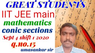 15 q 15 | iit | jee main | shift 1 | September 4 2020 | conic sections | great students.mp4