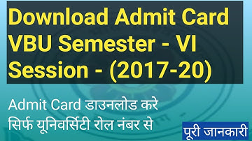Download VBU Admit Card Semester - VI Session 2017-2020
