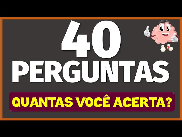 40 PERGUNTAS PARA TESTAR SEUS CONHECIMENTOS GERAIS? ✓🤔🧠🌎📚