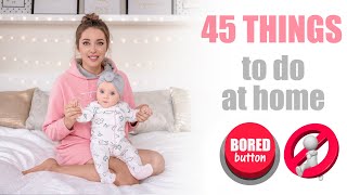 45 THINGS TO DO when stuck at HOME and BORED - COVID19 ideas