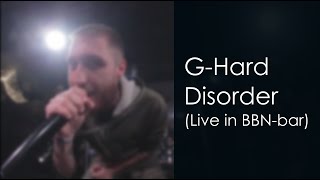 G-Hard -  Disorder (live in BBN-bar, Samara) | New-/Progressive - metal