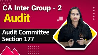 Audit Committee - Section 177 ||Provisions Related to Audit Committee| CA Inter Audit