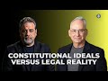The Gap Between Constitutional Ideals and Legal Reality