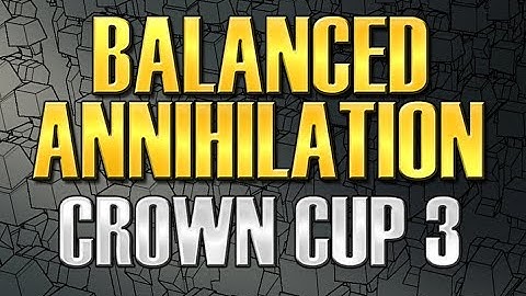 Balanced Annihilation Crown Cup 3 Tournament