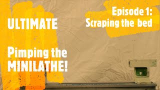 Ultimate Minilathe: Episode 1  Bed scraping || RotarySMP