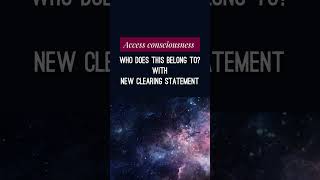 who does this belong to? | Access consciousness new clearing statement #accessconsciousness