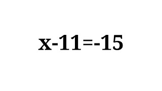 Solve x-11=-15