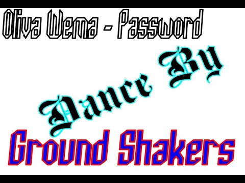 Oliva Wema Password Dance By Ground Shakers 