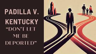 The Shocking Truth Behind Padilla v Kentucky That Changed Everything