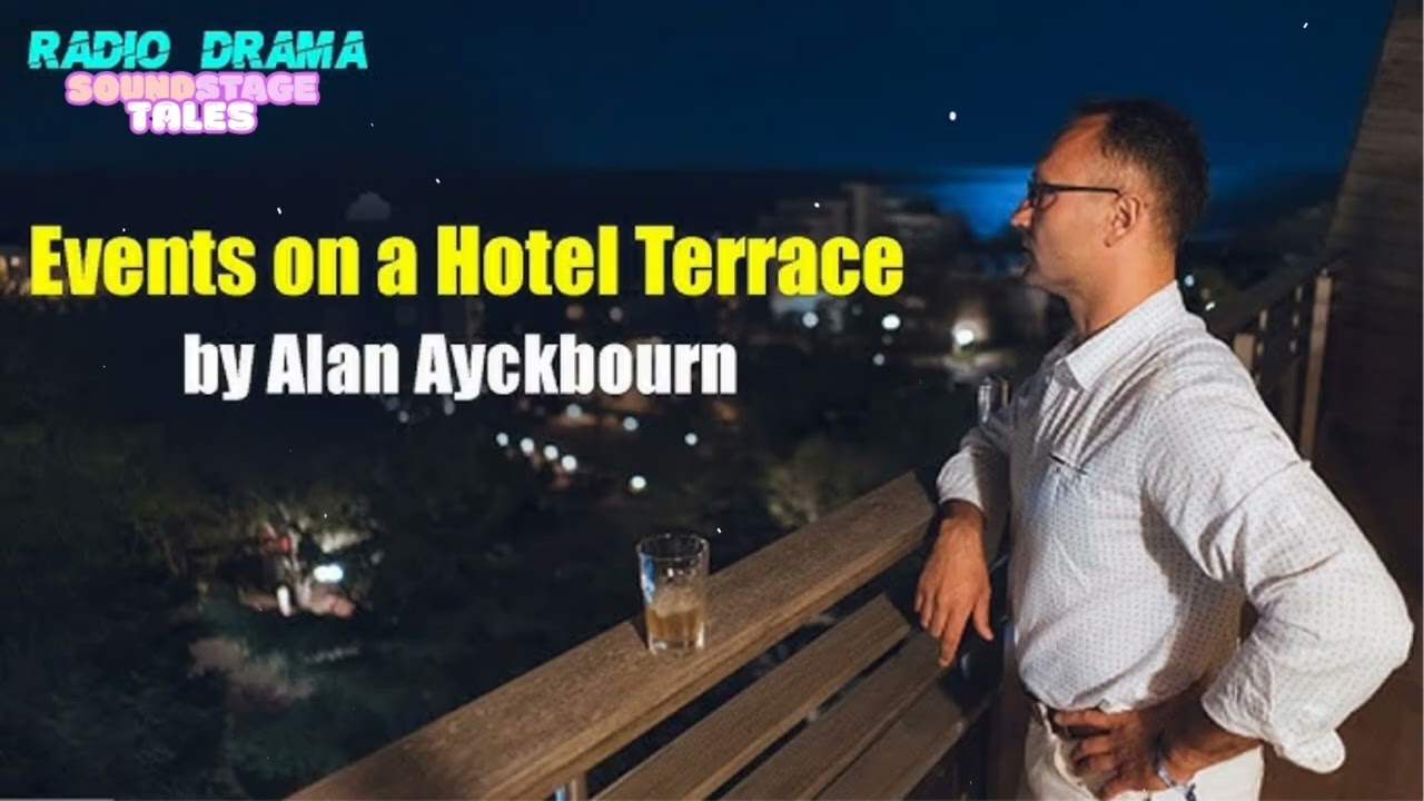 Events on a Hotel Terrace by Alan Ayckbourn | Soundstage Tales with BBC